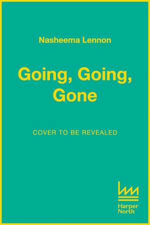 Going, Going, Gone de Nasheema Lennon