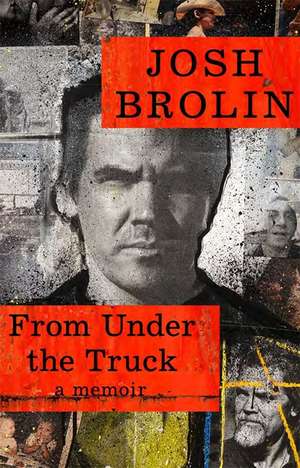 Brolin, J: From Under the Truck de Josh Brolin