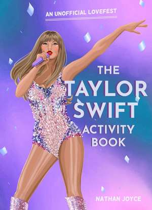 The Taylor Swift Activity Book de Nathan Joyce