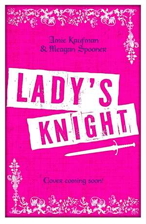 Lady's Knight de Amie Kaufman