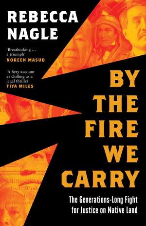 By the Fire We Carry de Rebecca Nagle