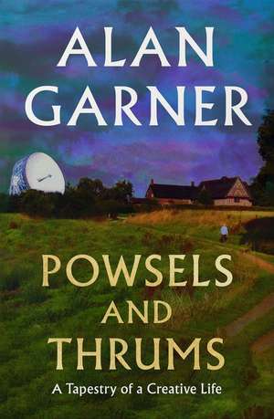 Powsels and Thrums de Alan Garner