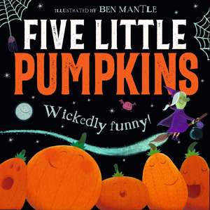 Five Little Pumpkins de Ben Mantle