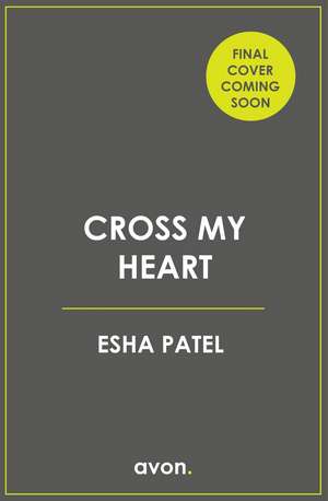 Cross My Heart de Esha Patel