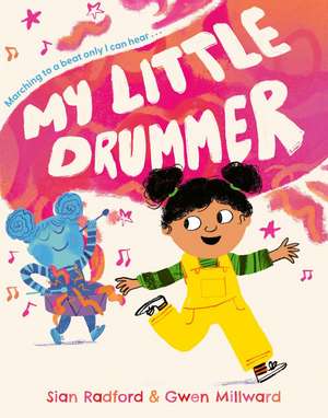 My Little Drummer de Sian Radford