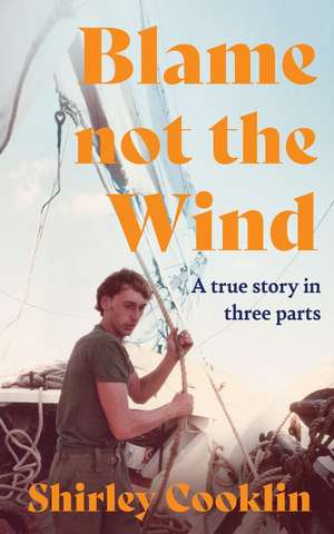 Blame Not the Wind de Shirley Cooklin