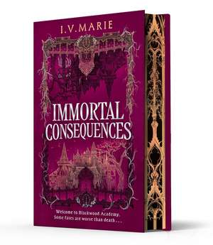 Immortal Consequences. Special Edition de I. V. Marie