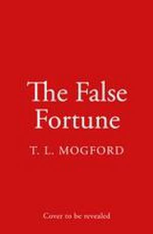 The False Fortune de T. L. Mogford