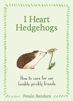 I Heart Hedgehogs de Pesala Bandara