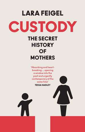 Custody de Lara Feigel