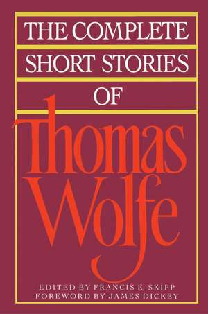 The Complete Short Stories of Thomas Wolfe de Thomas Wolfe