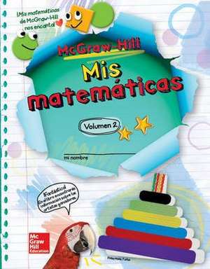 McGraw-Hill My Math, Grade 2, Spanish Student Edition, Volume 2 de Mcgraw-Hill Education