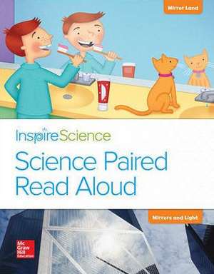 Inspire Science, Grade 1, Science Paired Read Aloud, Mirror Land / Mirrors and Light