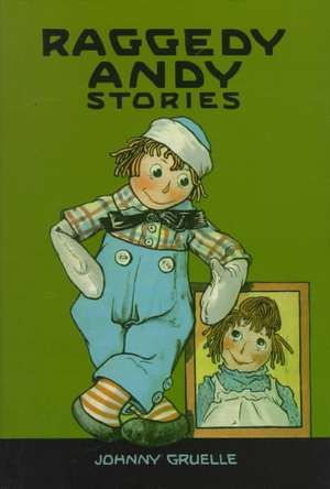 Raggedy Andy Stories: Introducing the Little Rag Brother of Raggedy Ann de Johnny Gruelle