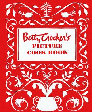 Betty Crocker's Picture Cookbook, Facsimile Edition de Betty Crocker