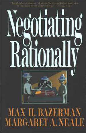 Negotiating Rationally de Max H. Bazerman