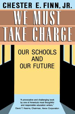 We Must Take Charge! de Chester E. Finn, Jr.