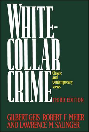 White-Collar Crime: Offenses in Business, Politics, and the Professions, 3rd ed de Gilbert Geis