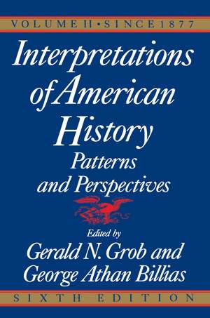 Interpretations of American History, 6th Ed, Vol. 2: Since 1877 de Gerald N. Grob