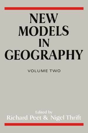 New Models in Geography - Vol 2: The Political-Economy Perspective de Richard Peet