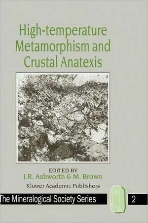 High-temperature Metamorphism and Crustal Anatexis de J.R. Ashworth