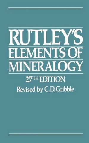 Rutley’s Elements of Mineralogy de C.D. Gribble