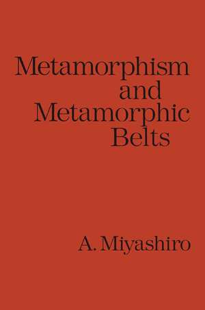 Metamorphism and Metamorphic Belts de Akiho Miyashiro