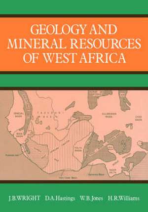 Geology and Mineral Resources of West Africa de Wright