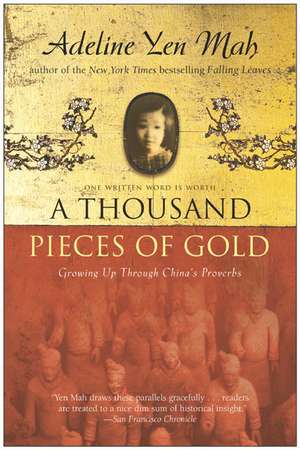 A Thousand Pieces of Gold: Growing Up Through China's Proverbs de Adeline Yen Mah