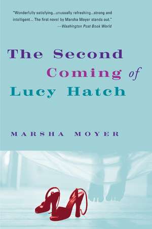 The Second Coming of Lucy Hatch de Marsha Moyer