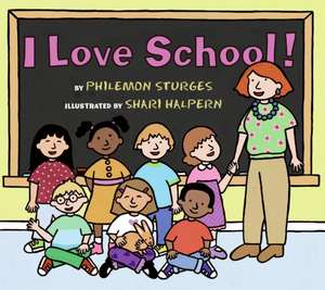 I Love School! de Philemon Sturges