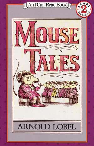 Mouse Tales de Arnold Lobel
