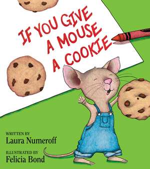 If You Give a Mouse a Cookie de Laura Joffe Numeroff