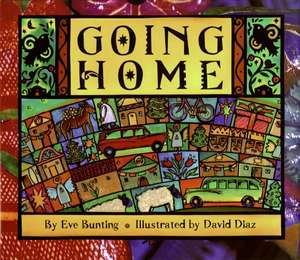 Going Home: A Christmas Holiday Book for Kids de Eve Bunting