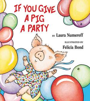 If You Give a Pig a Party de Laura Numeroff