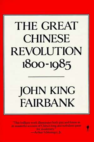 Great Chinese Revolution 1800-1985 de John King Fairbank