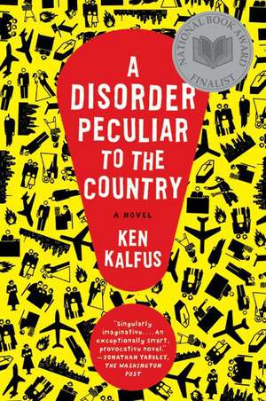 A Disorder Peculiar to the Country: A Novel de Ken Kalfus