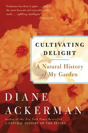 Cultivating Delight de Diane Ackerman