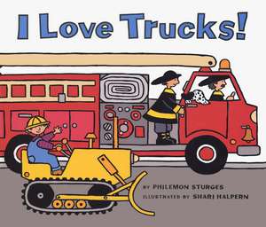 I Love Trucks! Board Book de Philemon Sturges