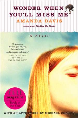 Wonder When You'll Miss Me: A Novel de Amanda Davis