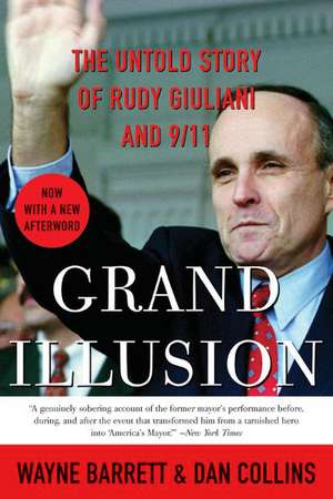 Grand Illusion: The Untold Story of Rudy Giuliani and 9/11 de Wayne Barrett