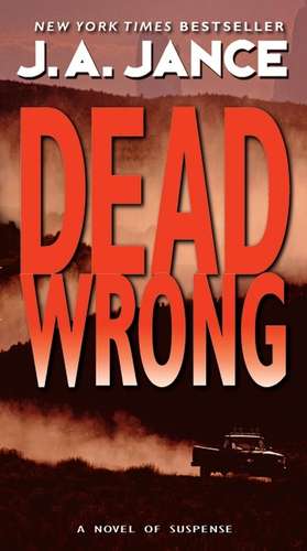 Dead Wrong de J. A Jance