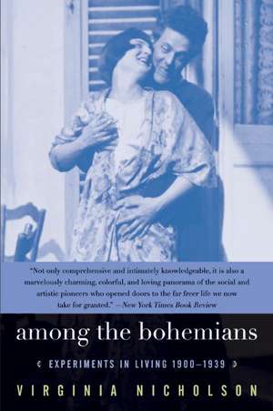 Among the Bohemians: Experiments in Living 1900-1939 de Virginia Nicholson