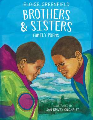 Brothers & Sisters: Family Poems de Eloise Greenfield