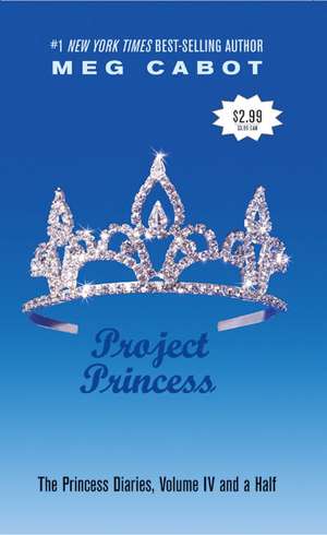 The Princess Diaries, Volume IV and a Half: Project Princess de Meg Cabot