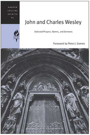 John and Charles Wesley: Selected Prayers, Hymns, and Sermons de HarperCollins Spiritual Classics