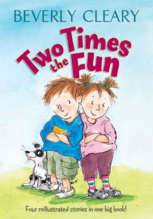 Two Times the Fun de Beverly Cleary