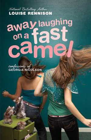 Away Laughing on a Fast Camel: Even More Confessions of Georgia Nicolson de Louise Rennison