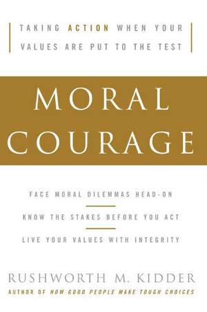 Moral Courage de Rushworth M Kidder