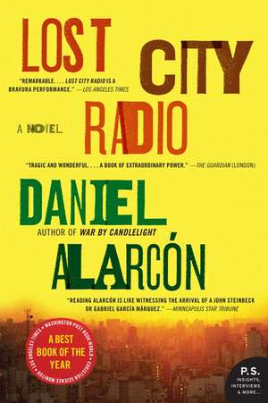 Lost City Radio: A Novel de Daniel Alarcon